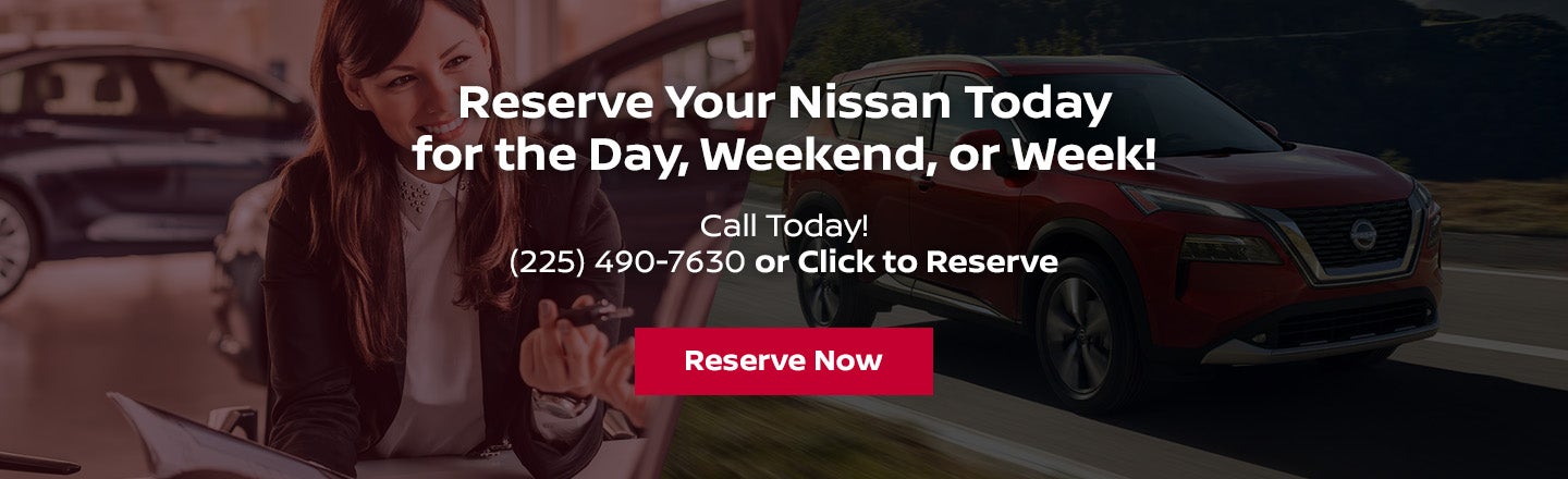 Reserve your Nissan for today for the day, weekend, and week